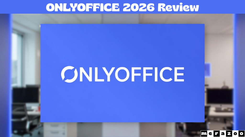 ONLYOFFICE 2026 Review: Why It's My Top Office Suite Pick This Year